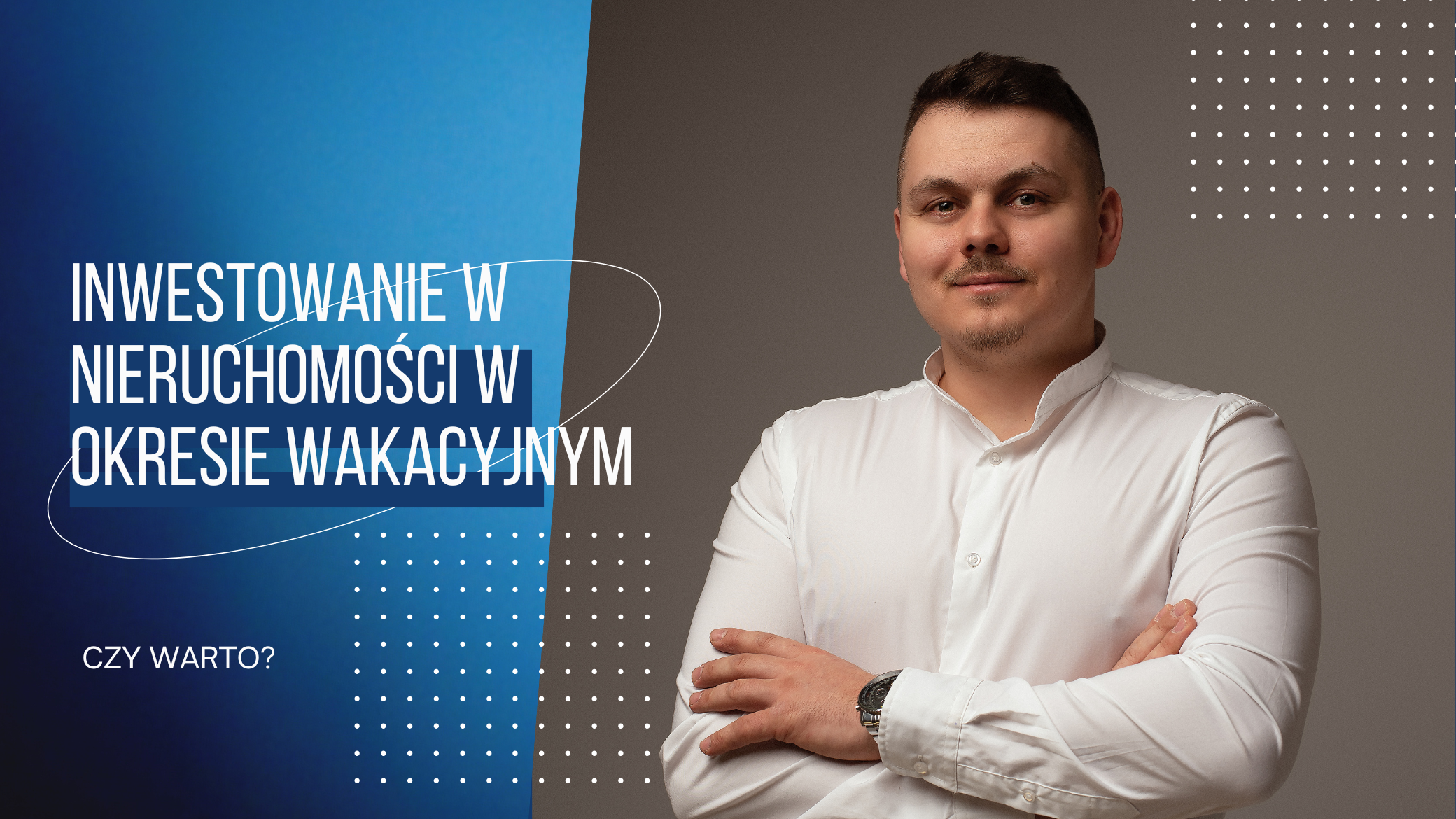Inwestowanie w nieruchomości w okresie wakacyjnym- czy warto?
